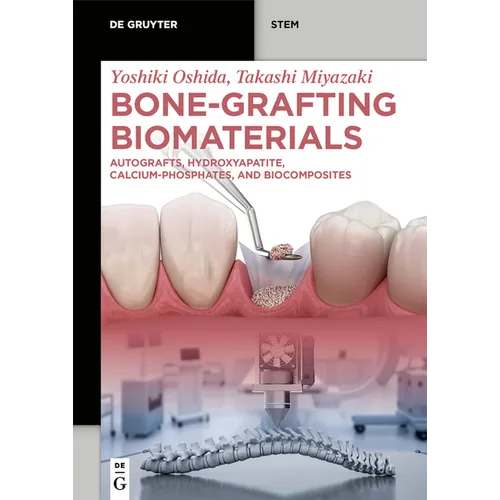 Bone-Grafting Biomaterials: Autografts, Hydroxyapatite, Calcium-Phosphates, and Biocomposites - Paperback