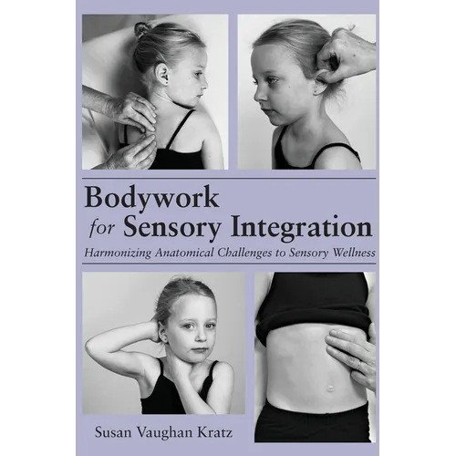 Bodywork for Sensory Integration - Hardcover