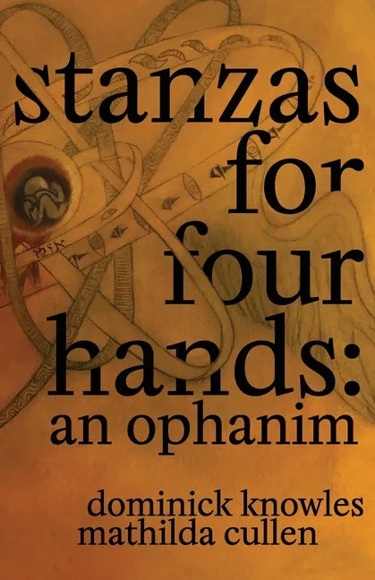 Stanzas for Four Hands: An Ophanim - Paperback