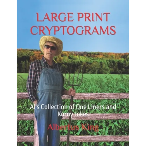 Large Print Cryptograms: Al's Collection of One Liners and Korny Jokes - Paperback