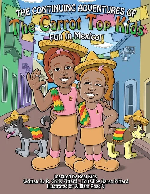 The Continuing Adventures of the Carrot Top Kids: Fun In Mexico! - Paperback