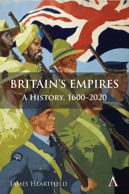 Britain's Empires: A History, 1600-2020 - Hardcover