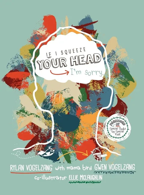 If I Squeeze Your Head I'm Sorry - Hardcover
