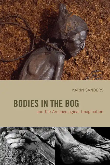 Bodies in the Bog and the Archaeological Imagination - Paperback