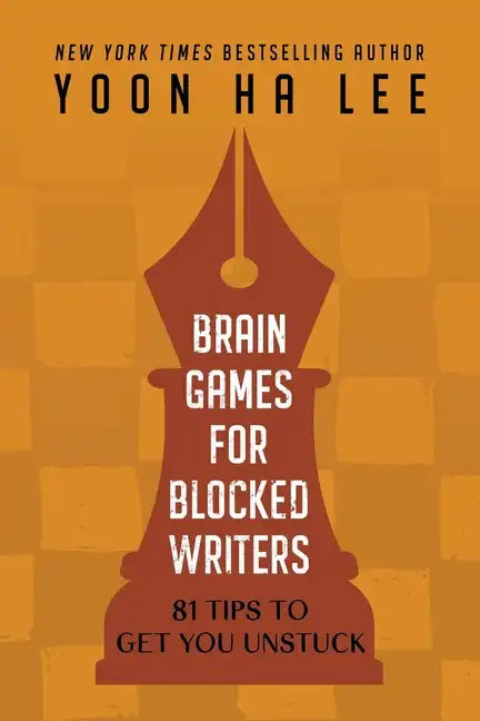 Brain Games for Blocked Writers: 81 Tips to Get You Unstuck - Paperback
