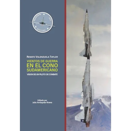 Vientos de Guerra en el Cono Sudamericano: Visión de un Piloto de Combate - Paperback