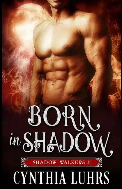 Born in Shadow: A Shadow Walkers Prequel - Paperback