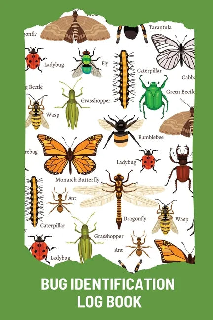 Bug Identification Log Book For Kids: Bug Activity Journal, Insect Hunting Book, Insect Collecting Journal, Backyard Bug Book, Kids Nature Notebook - Paperback