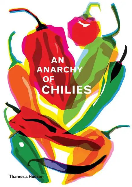 An Anarchy of Chilies - Hardcover