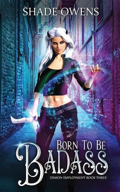 Born to be Badass: A Snarky Urban Fantasy Series - Paperback