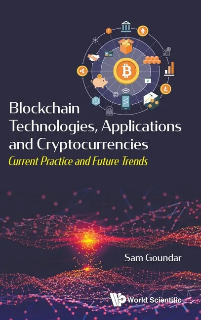 Blockchain Technologies, Applications and Cryptocurrencies: Current Practice and Future Trends - Hardcover