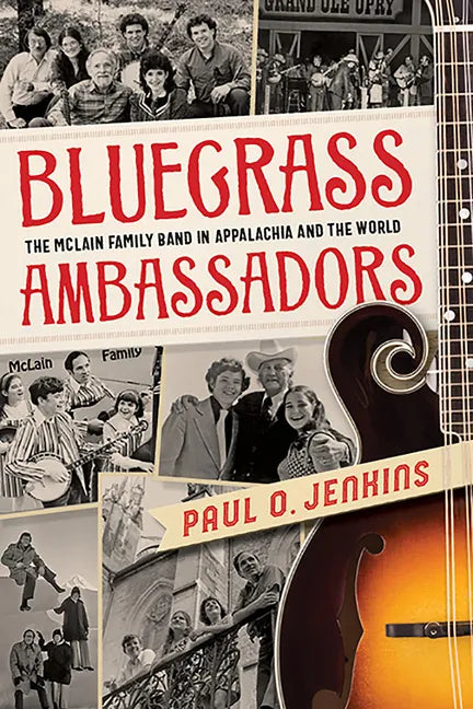 Bluegrass Ambassadors: The McLain Family Band in Appalachia and the World - Paperback