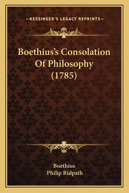 Boethius's Consolation Of Philosophy (1785) - Paperback