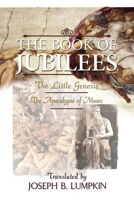 The Book of Jubilees; The Little Genesis, the Apocalypse of Moses - Paperback