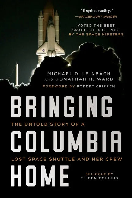 Bringing Columbia Home: The Untold Story of a Lost Space Shuttle and Her Crew - Paperback
