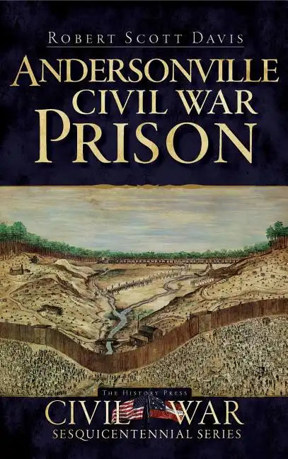 Andersonville Civil War Prison - Hardcover