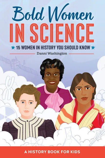 Bold Women in Science: 15 Women in History You Should Know - Paperback