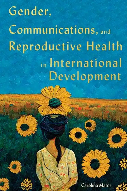 Gender, Communications, and Reproductive Health in International Development - Paperback