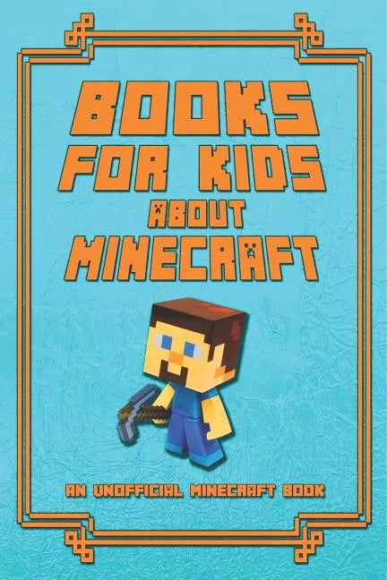 Books for Kids about Minecraft: An Unofficial Minecraft Book: Collection of Amusing Minecraft Short Stories for Children 2019 - Paperback