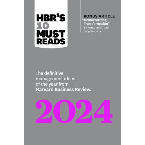 Hbr's 10 Must Reads 2024: The Definitive Management Ideas of the Year from Harvard Business Review (with Bonus Article Democratizing Transformation by - Hardcover