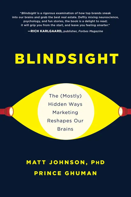 Blindsight: The (Mostly) Hidden Ways Marketing Reshapes Our Brains - Hardcover