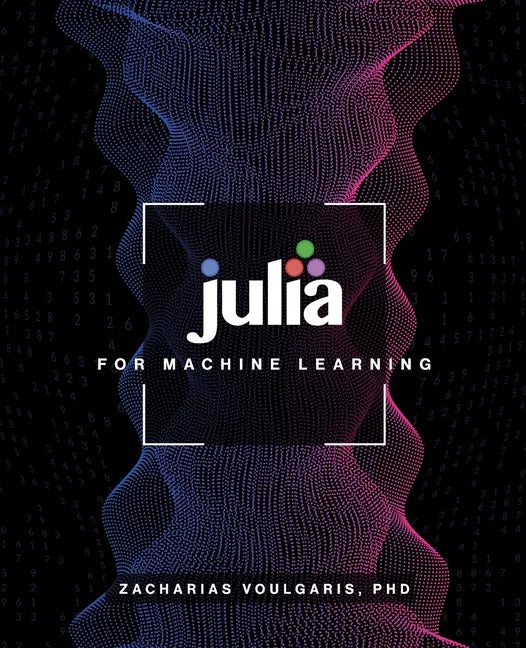 Julia for Machine Learning - Paperback