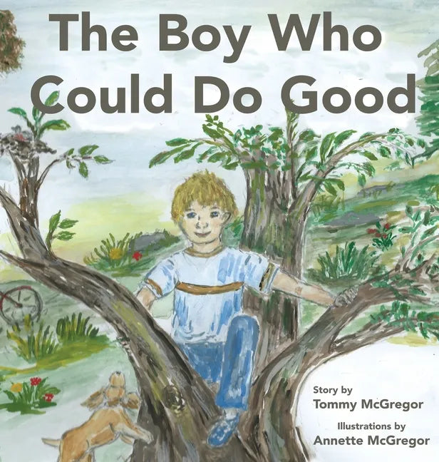 The Boy Who Could Do Good - Hardcover