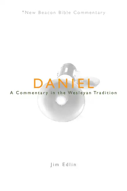 Daniel: A Commentary in the Wesleyan Tradition - Paperback