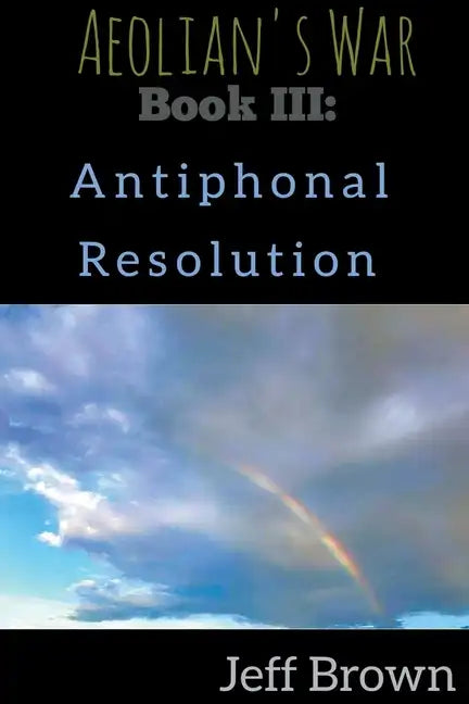 Book III: Antiphonal Resolution - Paperback