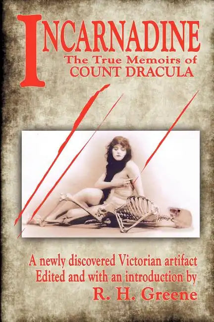 Incarnadine: The True Memoirs of Count Dracula: Volume One - Paperback