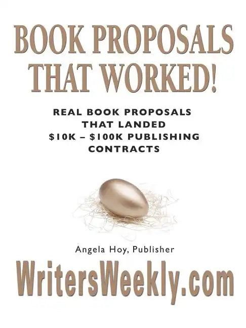 BOOK PROPOSALS THAT WORKED! Real Book Proposals That Landed $10K - $100K Publishing Contracts - SECOND EDITION - Paperback