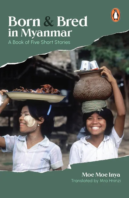 Born and Bred in Myanmar: A Book of Five Short Stories - Paperback