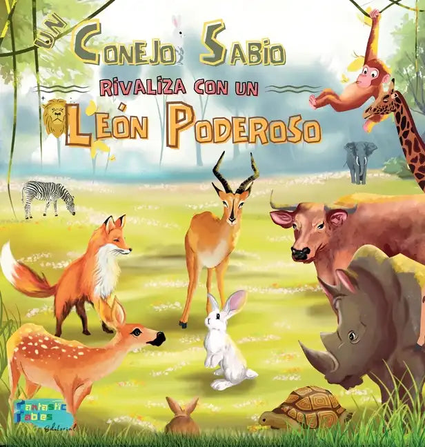 Un Conejo Sabio rivaliza con un León Poderoso: Una Historia Moral para niños con ilustraciones - Hardcover