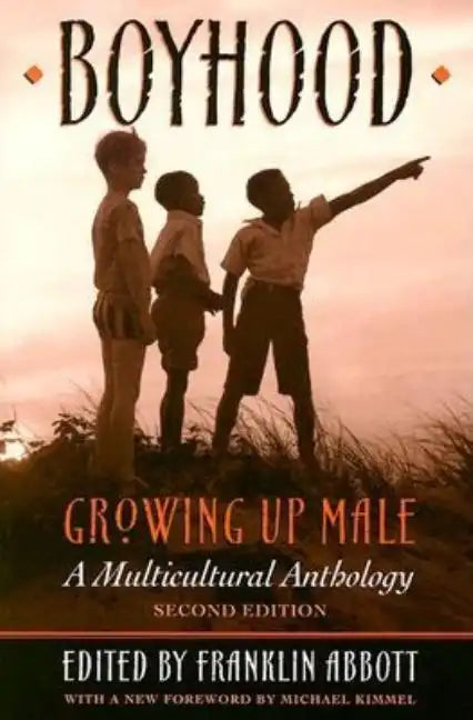 Boyhood, Growing Up Male a Multicultural Anthology (Revised) - Paperback