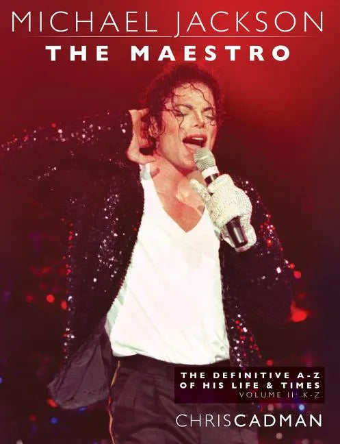 Michael Jackson The Maestro The Definitive A-Z Volume II - K-Z - Paperback