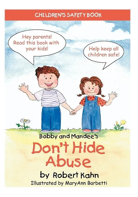 Bobby and Mandee's Don't Hide Abuse: Children's Safety Book - Paperback