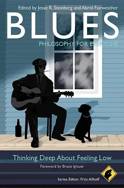Blues - Philosophy for Everyone: Thinking Deep about Feeling Low - Paperback