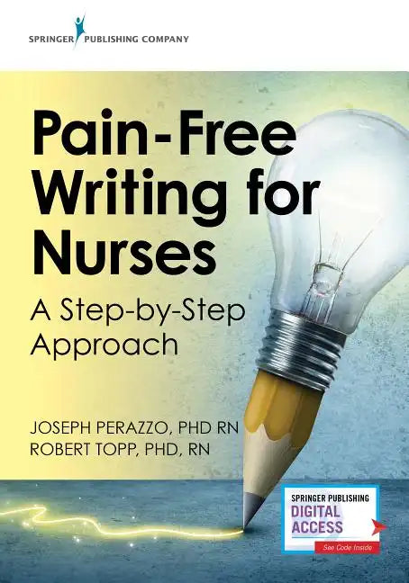 Pain-Free Writing for Nurses: A Step-By-Step Guide - Paperback