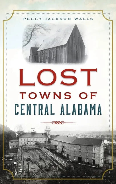Lost Towns of Central Alabama - Hardcover