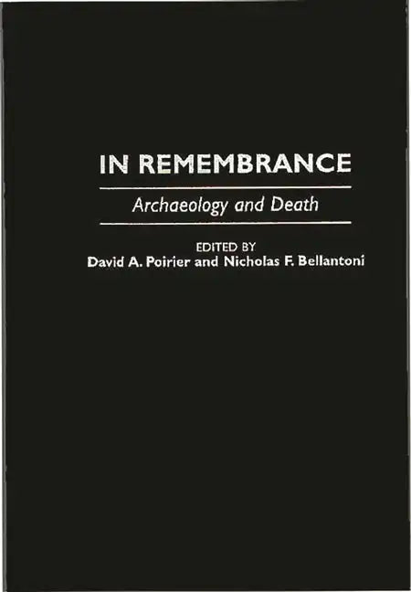 In Remembrance: Archaeology and Death - Hardcover
