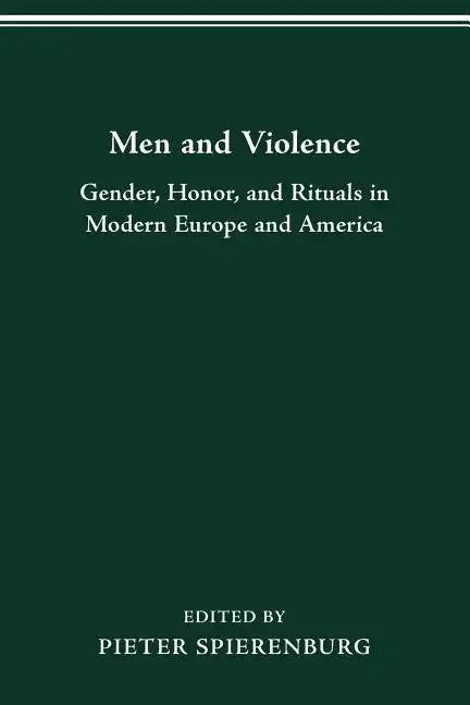 Men and Violence: Gender, Honor, and Rituals in Modern Europe and America - Paperback