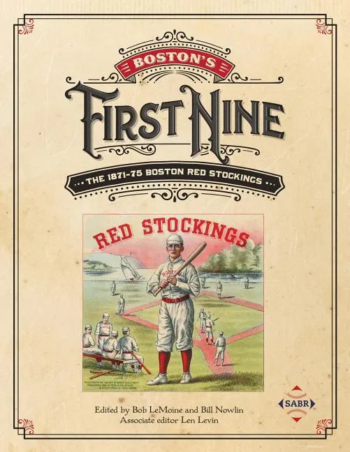 Boston's First Nine: The 1871-75 Boston Red Stockings - Paperback