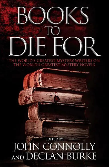 Books to Die for: The World's Greatest Mystery Writers on the World's Greatest Mystery Novels - Paperback