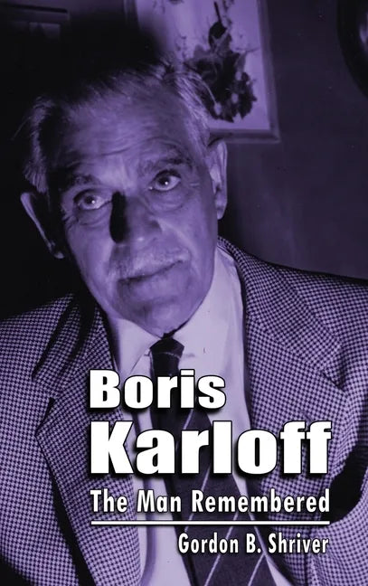 Boris Karloff (hardback): The Man Remembered - Hardcover