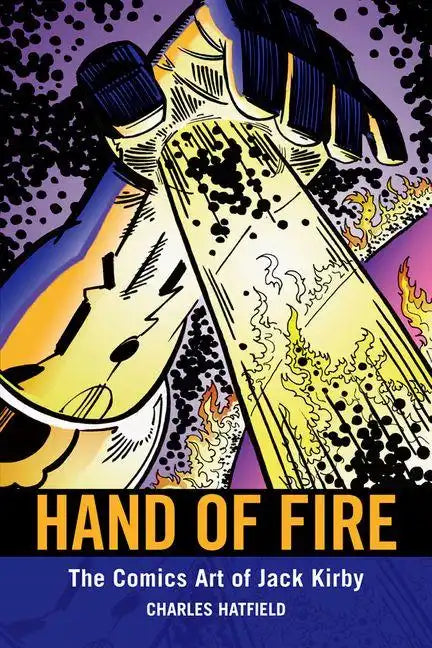 Hand of Fire: The Comics Art of Jack Kirby - Paperback
