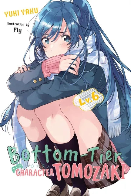 Bottom-Tier Character Tomozaki, Vol. 6 (Light Novel): Volume 6 - Paperback