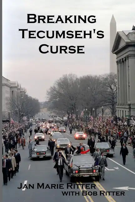 Breaking Tecumseh's Curse: The Real-life Adventures of the U.S. Secret Service Agent Who Tried to Change Tomorrow - Paperback