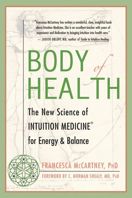 Body of Health: The New Science of Intuition Medicine for Energy and Balance - Paperback