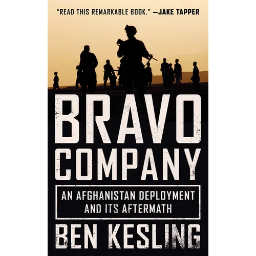 Bravo Company: An Afghanistan Deployment and Its Aftermath - Paperback
