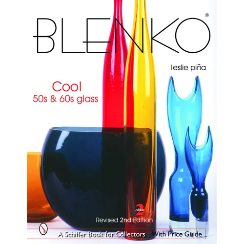 Blenko: Cool '50s & '60s Glass: Cool '50s & '60s Glass - Hardcover